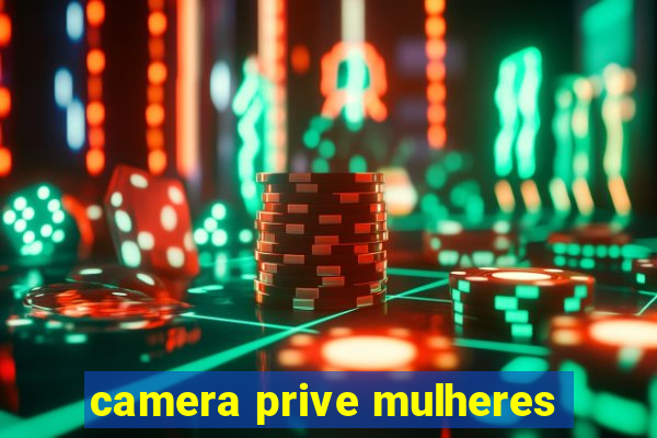 camera prive mulheres